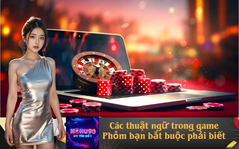 Các thuật ngữ trong game Phỏm bạn bắt buộc phải biết