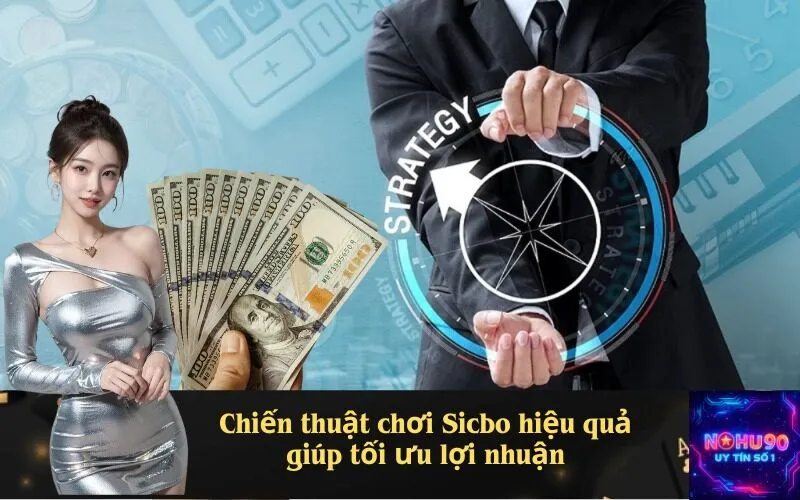 Chiến thuật chơi Sicbo hiệu quả giúp tối ưu lợi nhuận