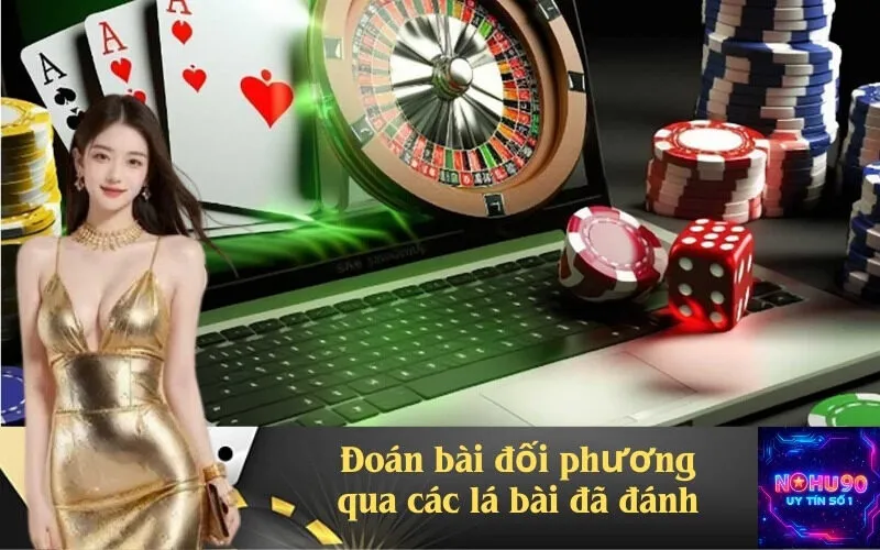 Đoán bài đối phương qua các lá bài đã đánh