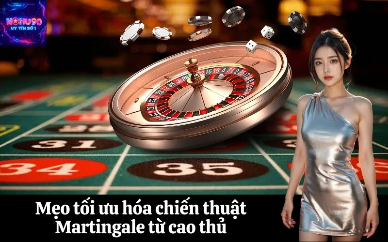 Mẹo tối ưu hóa chiến thuật Martingale từ cao thủ
