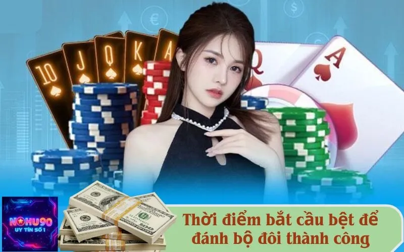 Thời điểm bắt cầu bệt để đánh bộ đôi thành công